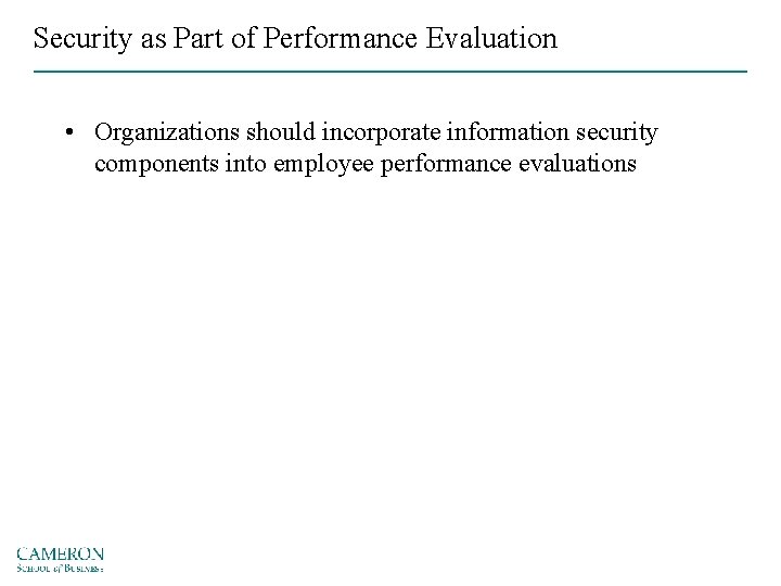 Security as Part of Performance Evaluation • Organizations should incorporate information security components into