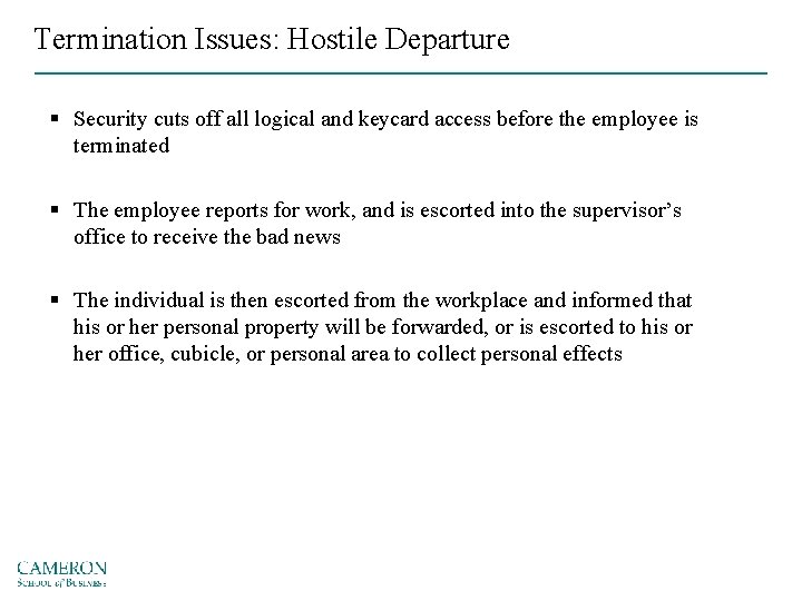 Termination Issues: Hostile Departure § Security cuts off all logical and keycard access before