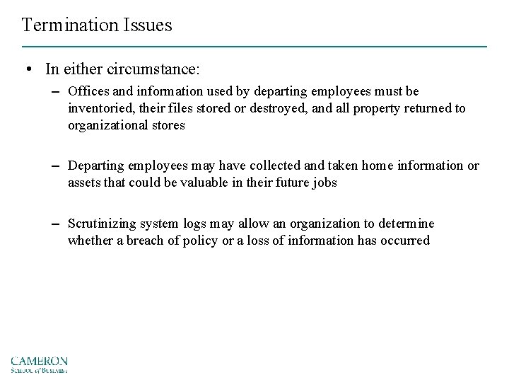 Termination Issues • In either circumstance: – Offices and information used by departing employees