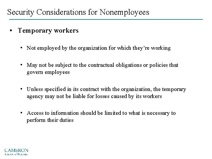 Security Considerations for Nonemployees • Temporary workers • Not employed by the organization for