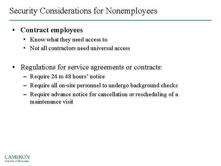 Security Considerations for Nonemployees • Contract employees • Know what they need access to