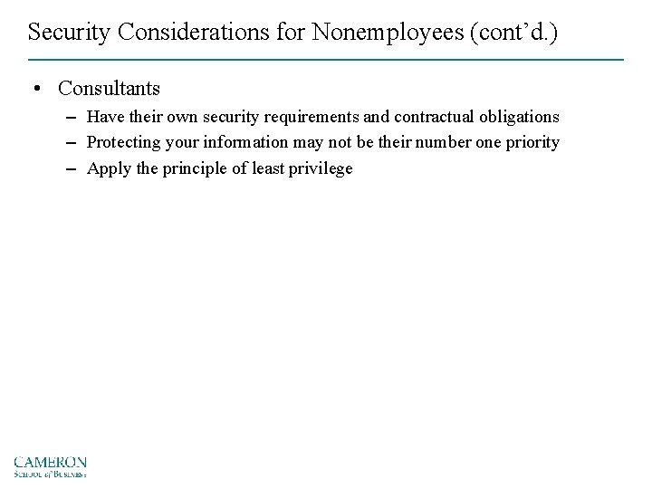 Security Considerations for Nonemployees (cont’d. ) • Consultants – Have their own security requirements