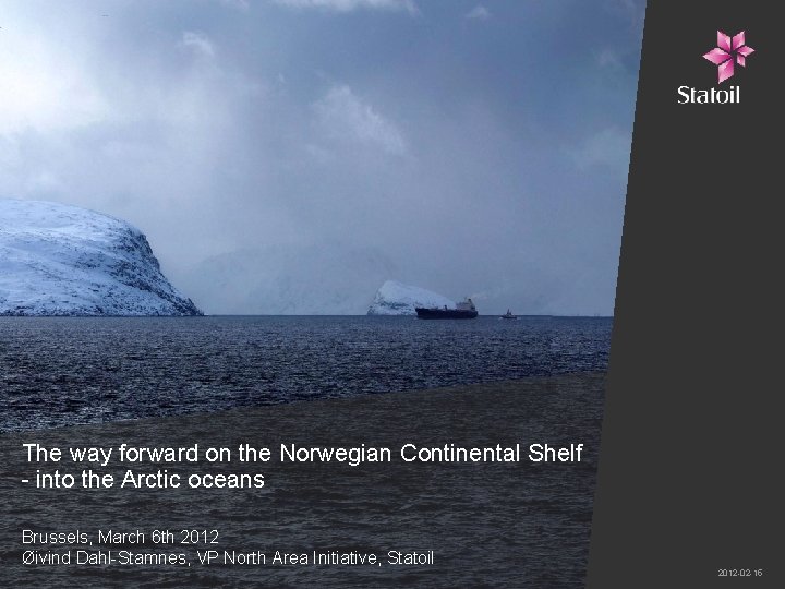 The way forward on the Norwegian Continental Shelf - into the Arctic oceans Brussels,