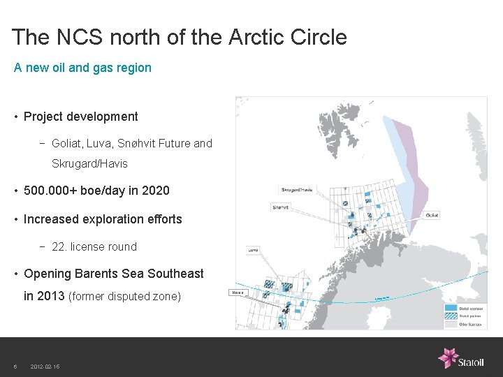 The NCS north of the Arctic Circle A new oil and gas region •