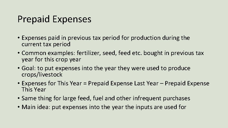 Prepaid Expenses • Expenses paid in previous tax period for production during the current