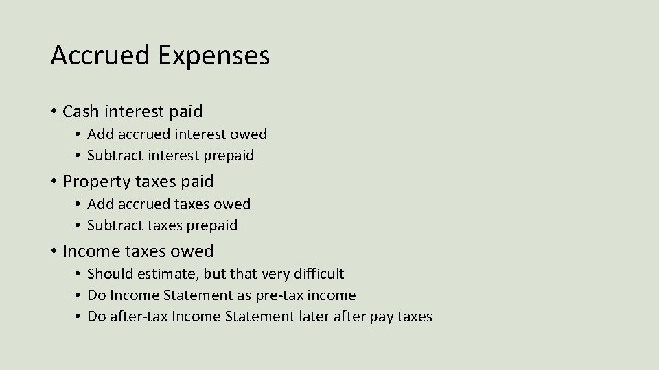 Accrued Expenses • Cash interest paid • Add accrued interest owed • Subtract interest
