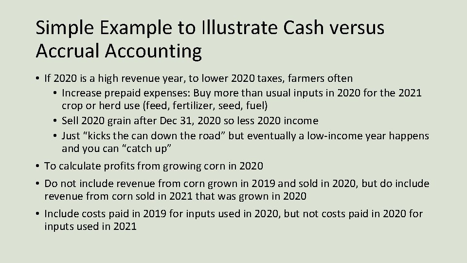 Simple Example to Illustrate Cash versus Accrual Accounting • If 2020 is a high