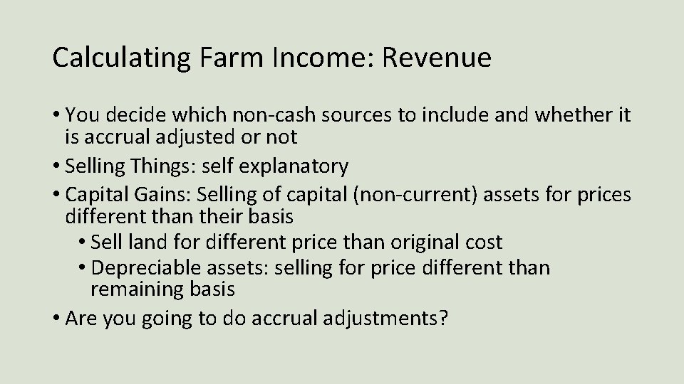 Calculating Farm Income: Revenue • You decide which non-cash sources to include and whether