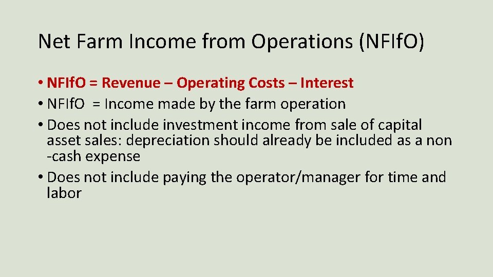 Net Farm Income from Operations (NFIf. O) • NFIf. O = Revenue – Operating