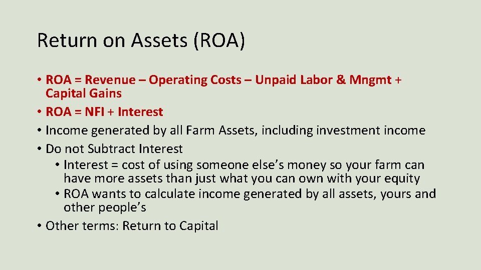 Return on Assets (ROA) • ROA = Revenue – Operating Costs – Unpaid Labor