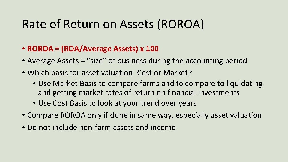 Rate of Return on Assets (ROROA) • ROROA = (ROA/Average Assets) x 100 •