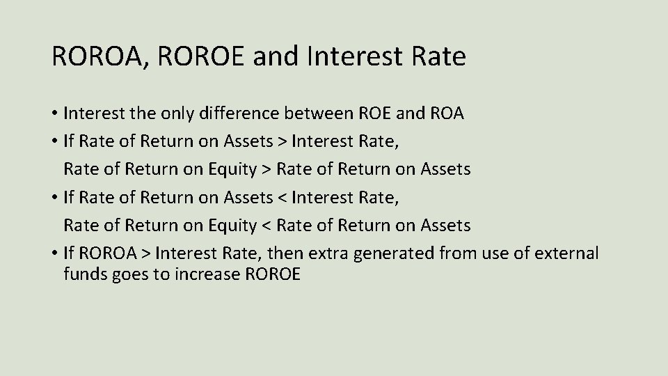 ROROA, ROROE and Interest Rate • Interest the only difference between ROE and ROA