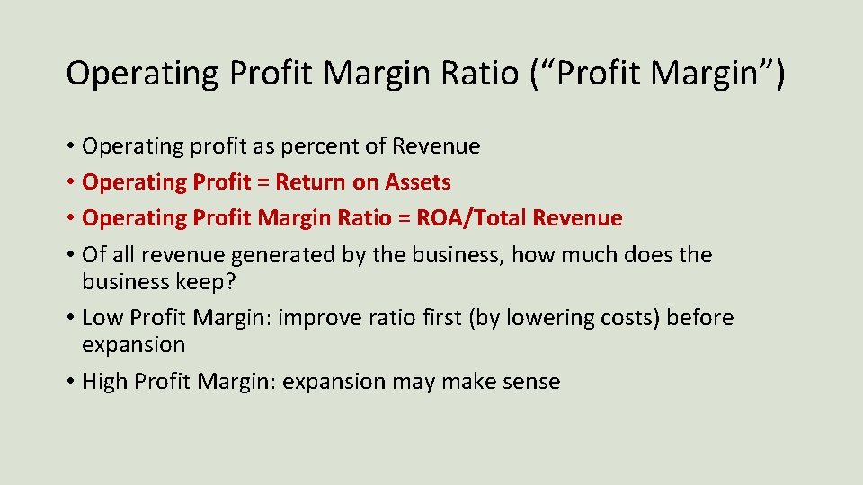 Operating Profit Margin Ratio (“Profit Margin”) • Operating profit as percent of Revenue •
