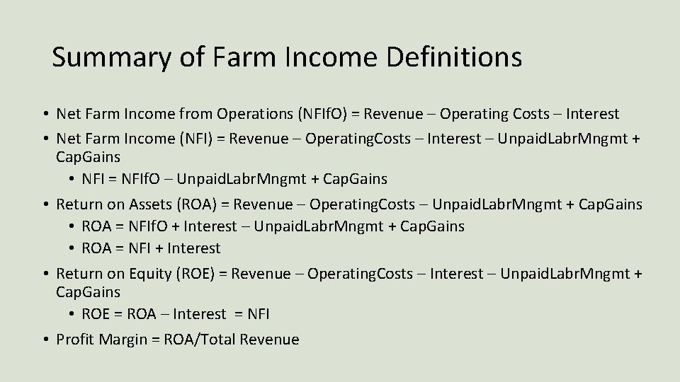 Summary of Farm Income Definitions • Net Farm Income from Operations (NFIf. O) =