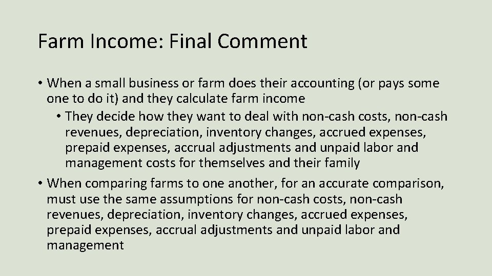 Farm Income: Final Comment • When a small business or farm does their accounting