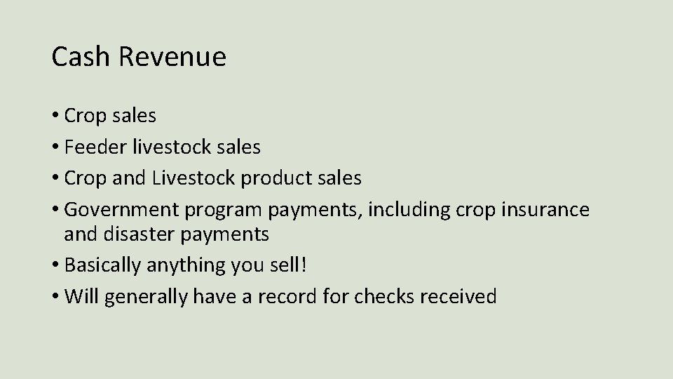 Cash Revenue • Crop sales • Feeder livestock sales • Crop and Livestock product