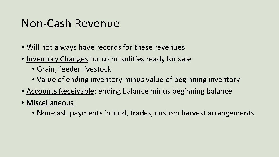 Non-Cash Revenue • Will not always have records for these revenues • Inventory Changes