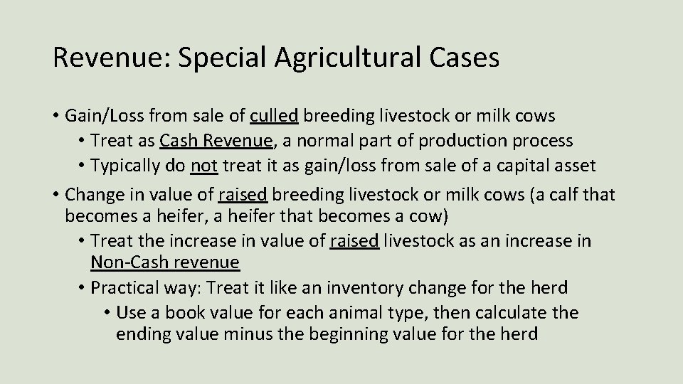 Revenue: Special Agricultural Cases • Gain/Loss from sale of culled breeding livestock or milk