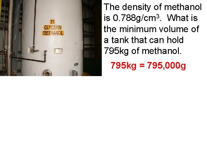 The density of methanol is 0. 788 g/cm 3. What is the minimum volume