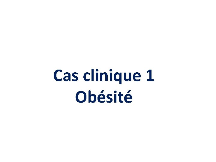 Cas clinique 1 Obésité 
