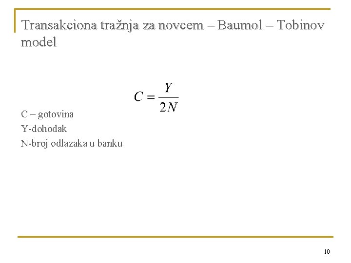 Transakciona tražnja za novcem – Baumol – Tobinov model C – gotovina Y-dohodak N-broj