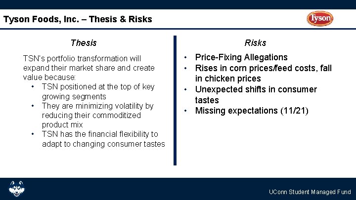 Tyson Foods, Inc. – Thesis & Risks Thesis TSN’s portfolio transformation will expand their