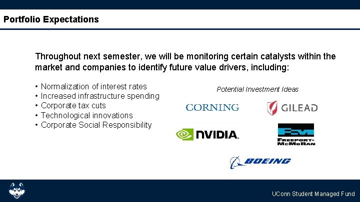 Portfolio Expectations Throughout next semester, we will be monitoring certain catalysts within the market