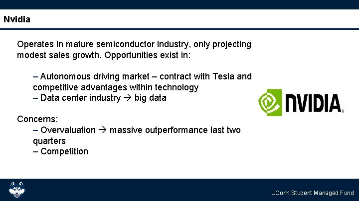 Nvidia Operates in mature semiconductor industry, only projecting modest sales growth. Opportunities exist in: