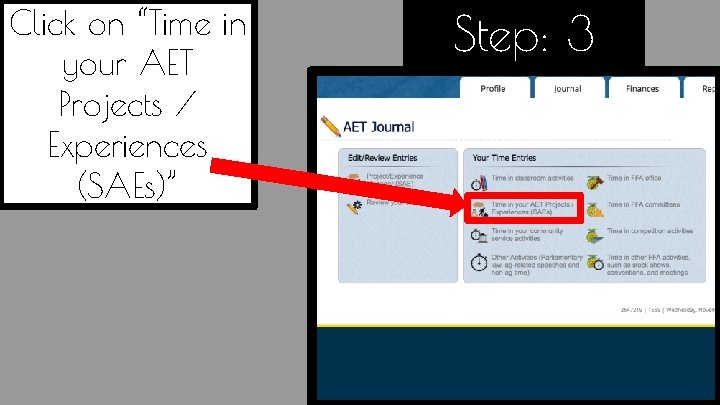 Click on “Time in your AET Projects / Experiences (SAEs)” Step: 3 