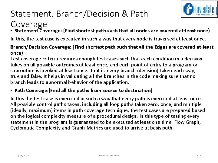 Statement, Branch/Decision & Path Coverage • Statement Coverage: (Find shortest path such that all
