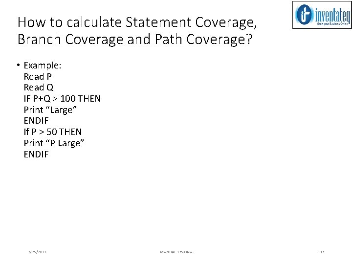 How to calculate Statement Coverage, Branch Coverage and Path Coverage? • Example: Read P