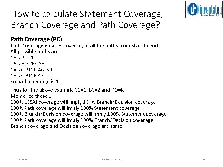 How to calculate Statement Coverage, Branch Coverage and Path Coverage? Path Coverage (PC): Path