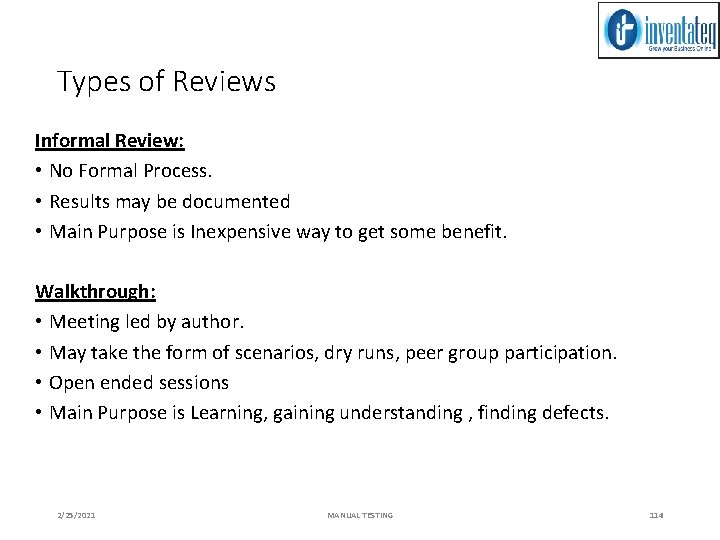 Types of Reviews Informal Review: • No Formal Process. • Results may be documented