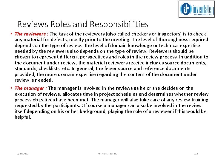 Reviews Roles and Responsibilities • The reviewers : The task of the reviewers (also