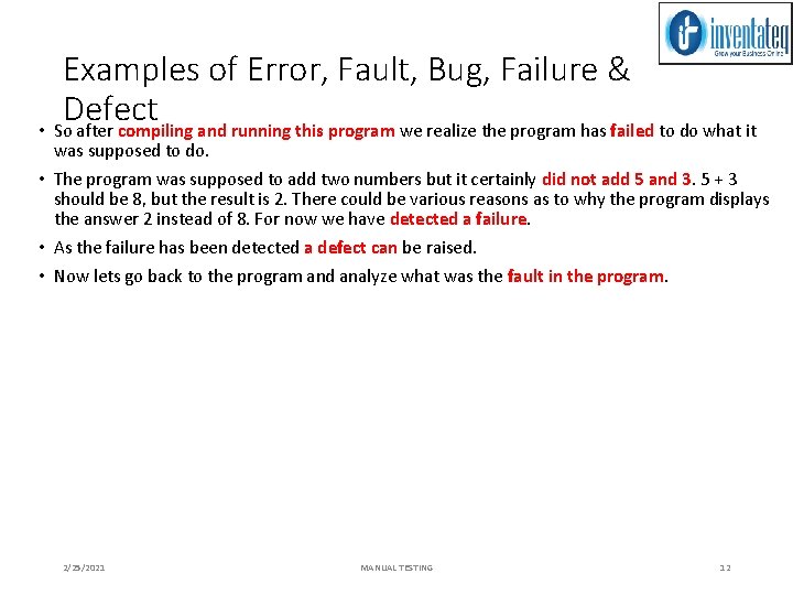 Examples of Error, Fault, Bug, Failure & Defect • So after compiling and running