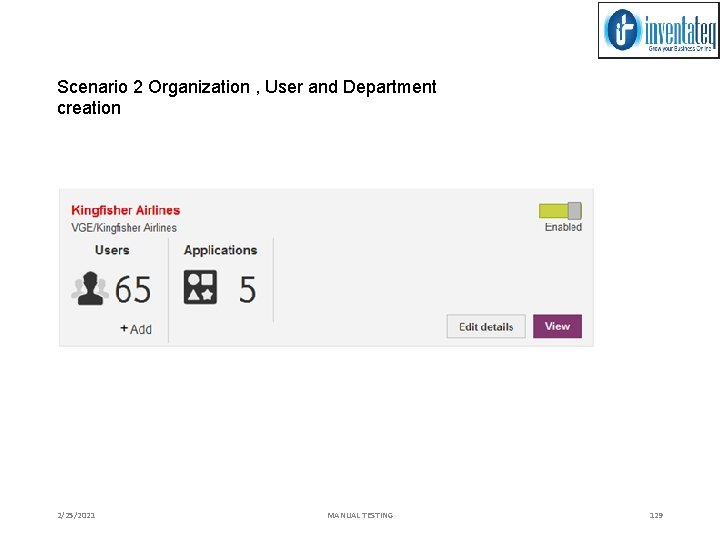 Scenario 2 Organization , User and Department creation 2/25/2021 MANUAL TESTING 129 