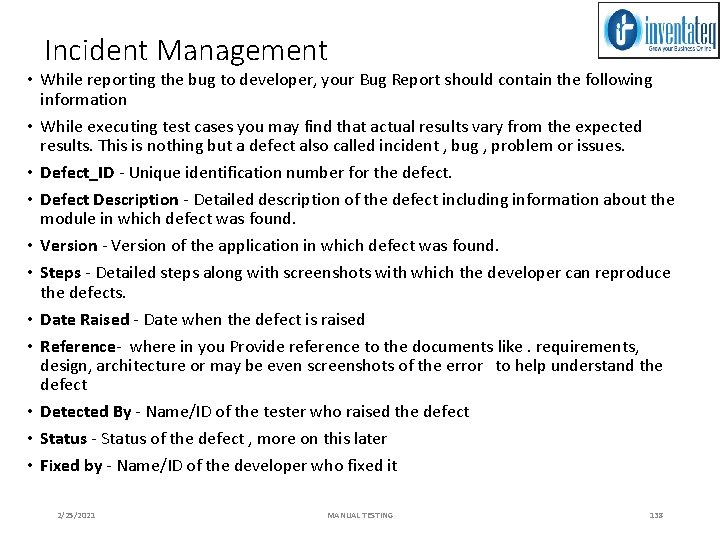 Incident Management • While reporting the bug to developer, your Bug Report should contain