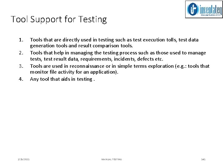 Tool Support for Testing 1. 2. 3. 4. 2/25/2021 Tools that are directly used