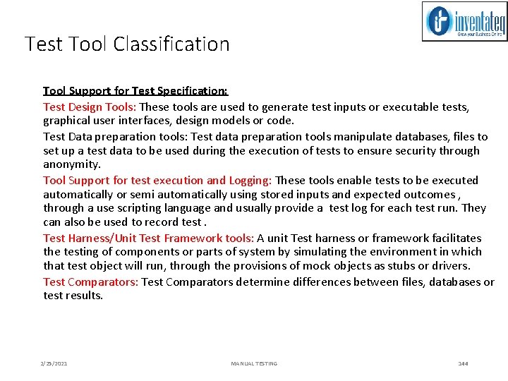 Test Tool Classification Tool Support for Test Specification: Test Design Tools: These tools are