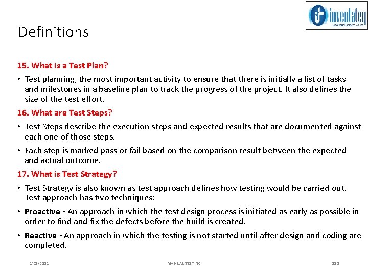 Definitions 15. What is a Test Plan? • Test planning, the most important activity