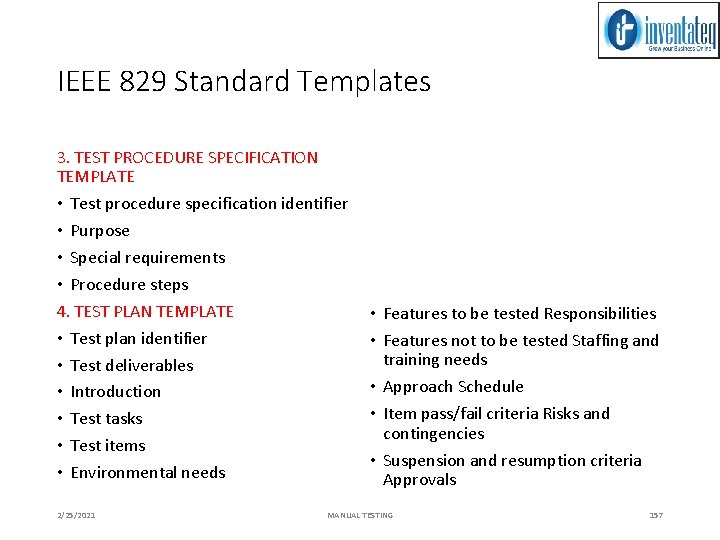 IEEE 829 Standard Templates 3. TEST PROCEDURE SPECIFICATION TEMPLATE • Test procedure specification identifier