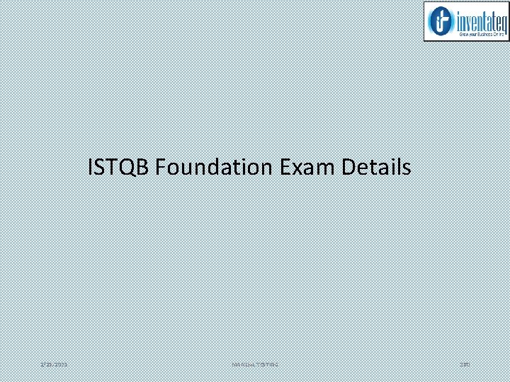 ISTQB Foundation Exam Details 2/25/2021 MANUAL TESTING 160 