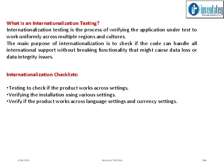 What is an Internationalization Testing? Internationalization testing is the process of verifying the application