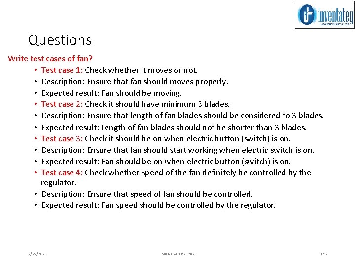 Questions Write test cases of fan? • Test case 1: Check whether it moves