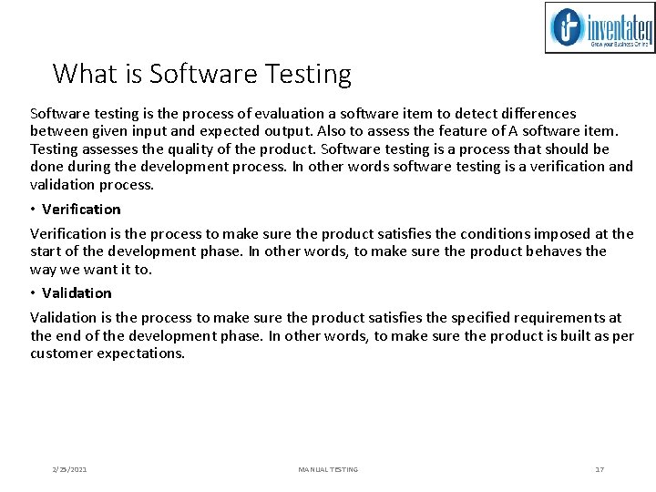 What is Software Testing Software testing is the process of evaluation a software item