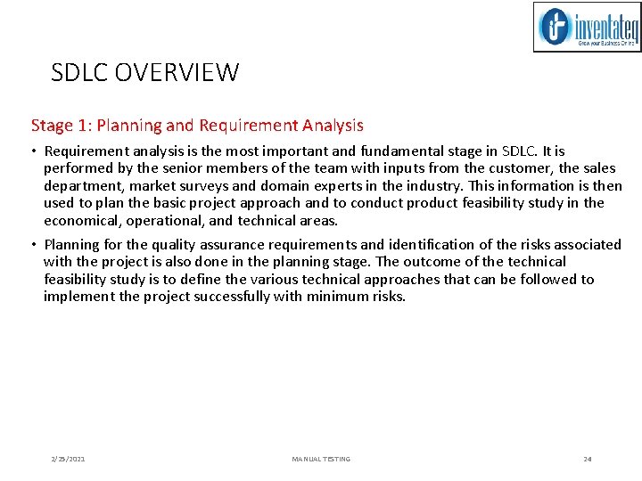 SDLC OVERVIEW Stage 1: Planning and Requirement Analysis • Requirement analysis is the most