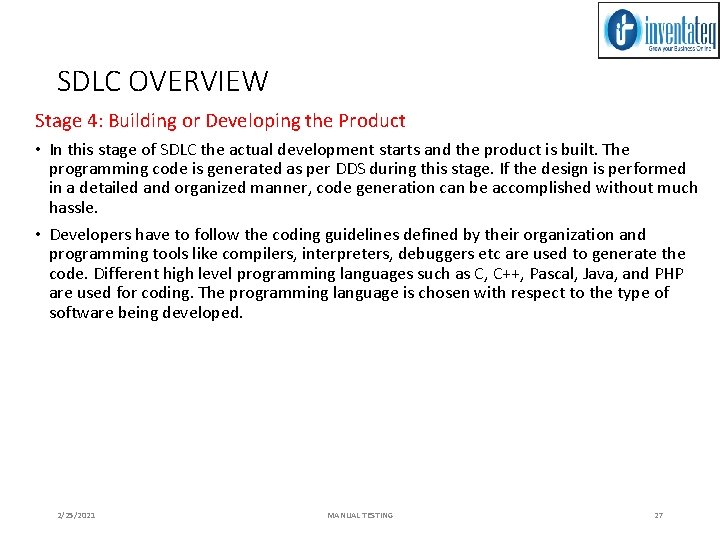 SDLC OVERVIEW Stage 4: Building or Developing the Product • In this stage of