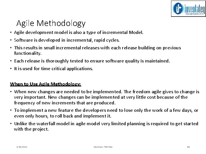 Agile Methodology • Agile development model is also a type of incremental Model. •