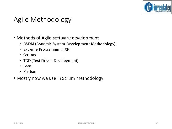 Agile Methodology • Methods of Agile software development • • • DSDM (Dynamic System