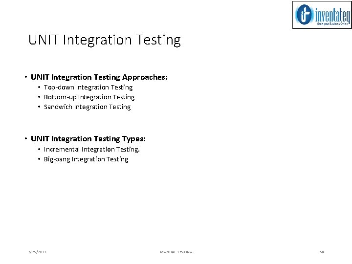 UNIT Integration Testing • UNIT Integration Testing Approaches: • Top-down Integration Testing • Bottom-up